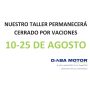 NUESTRO TALLER PERMANECERÁ CERRADO POR VACACIONES 10-25 DE AGOSTO